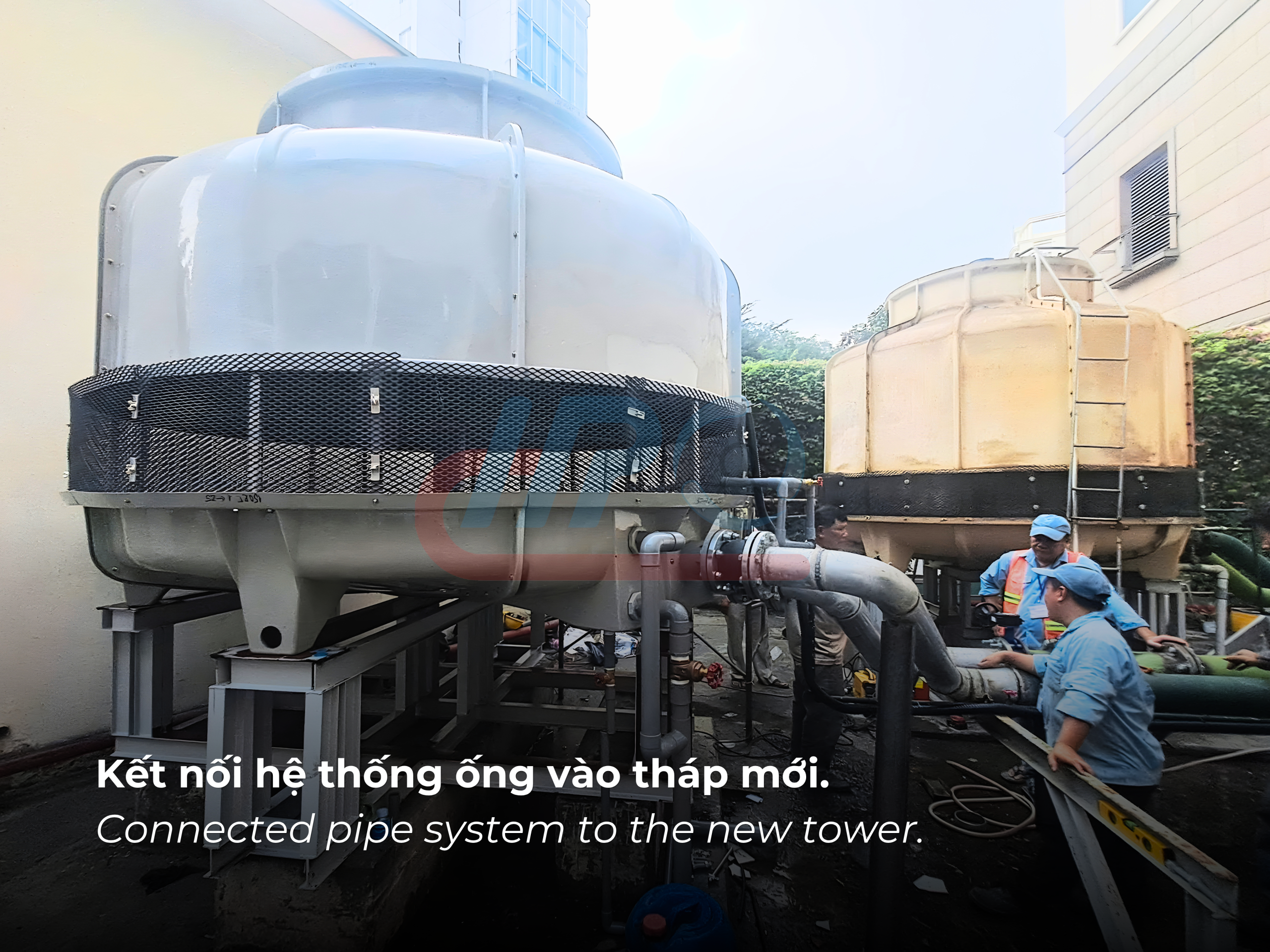 Kết nối hoàn chỉnh hệ thống đường ống nước vào tháp giải nhiệt mới